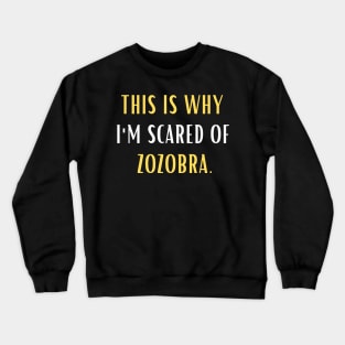This is why i'm Scared of zozobra. Crewneck Sweatshirt